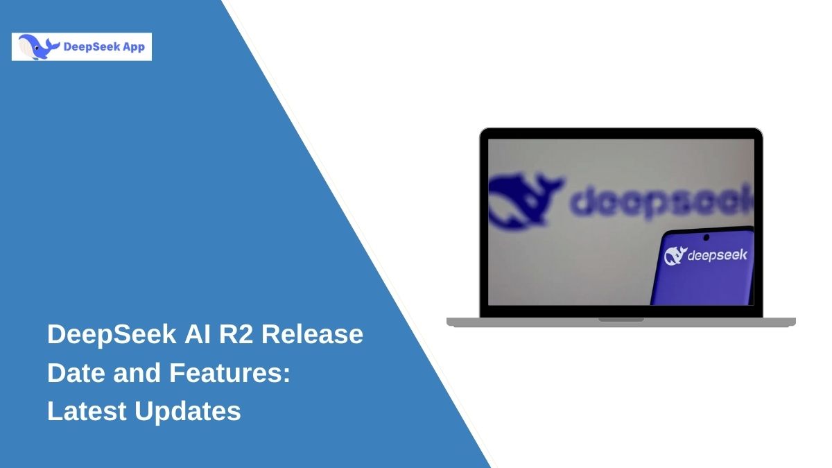 DeepSeek AI R2 Release Date and Features: What We Know So Far